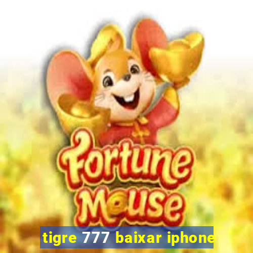 tigre 777 baixar iphone